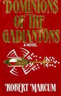 Dominions of the Gadiantons - Robert Marcum