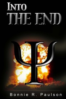 Into the End (Into the End, #1) - Bonnie R. Paulson