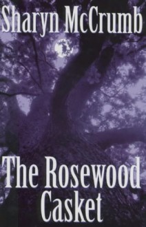 The Rosewood Casket - Sharyn McCrumb