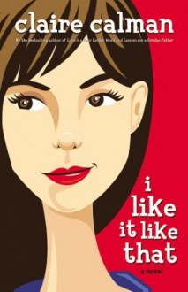 I Like It Like That - Claire Calman