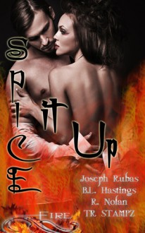 Spice it Up! - Rebecca Nolan, Joseph Rubas, B.L. Hastings, T.R. Stampz