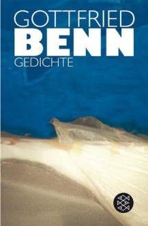 Gedichte: In der Fassung der Erstdrucke - Gottfried Benn, Bruno Hillebrand