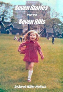 Seven Stories from the Seven Hills - Sarah Miller Walters