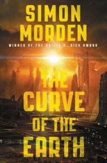 The Curve of The Earth - Simon Morden