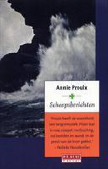 Scheepsberichten - Annie Proulx, R. Willemse