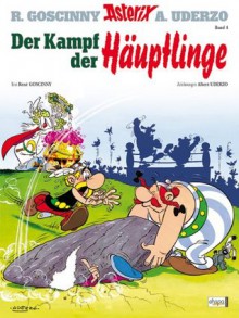 Asterix 04: Der Kampf der Häuptlinge (German Edition) - René Goscinny, Albert Uderzo, Gudrun Penndorf