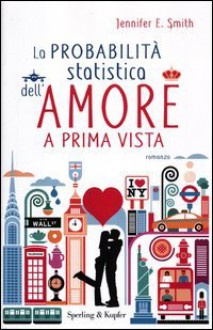 La probabilità statistica dell'amore a prima vista - Jennifer E. Smith