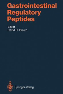 Gastrointestinal Regulatory Peptides - David R. Brown, A. Alemayehu, B. Amiranoff