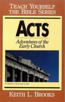 Acts: Adventures of the Early Church - Keith L. Brooks