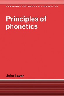 Principles of Phonetics - John Laver, J. Bresnan, S.R. Anderson