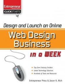 Design and Launch an Online Web Design Business in a Week - Jason R. Rich