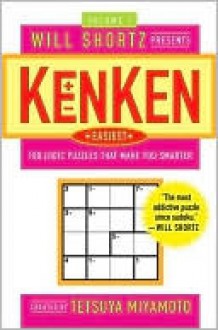 Will Shortz Presents KenKen, Volume 1 - Tetsuya Miyamoto, Will Shortz, Nextoy