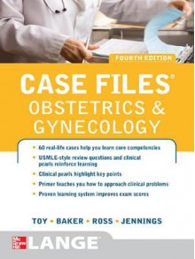 Case Files: Obstetrics and Gynecology - Eugene C. Toy, Benton Baker III