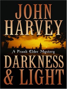 Darkness & Light - John Harvey