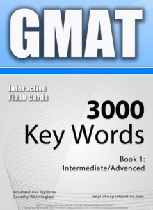 GMAT Interactive Flash Cards - 3000 Key Words. A powerful method to learn the vocabulary you need. - Konstantinos Mylonas, Dorothy Whittington, Dean Miller