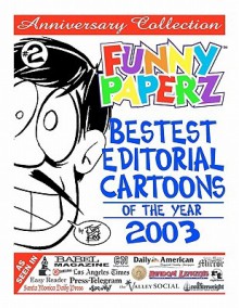 Funny Paperz #2 - Bestest Editorial Cartoons of the Year - 2003 - Joe King