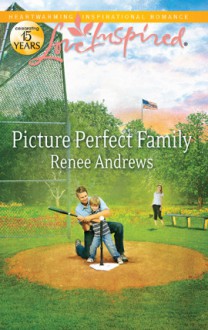 Picture Perfect Family - Renee Andrews