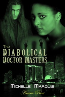 The Diabolical Docter Masters [Interracial Erotic Romance] - Michelle Marquis