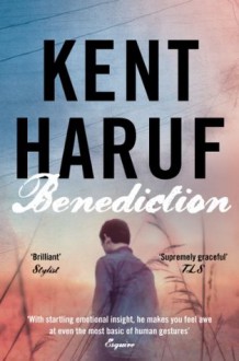 Benediction (Plainsong 3) - Kent Haruf