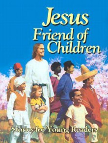 Jesus, Friend of Children - Arthur Maxwell