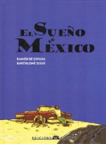 El sueño de México - Ramón de España, Bartolomé Seguì