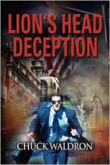 Lion's Head Deception - Chuck Waldron