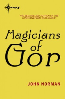 Magicians of Gor: Gor: Book Twenty Five - John Norman