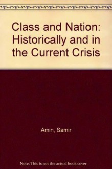 Class and Nation, Historically and in the Current Crisis - Samir Amin