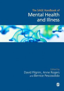 The Sage Handbook of Mental Health and Illness - David Pilgrim, Anne Rogers, Bernice Pescosolido