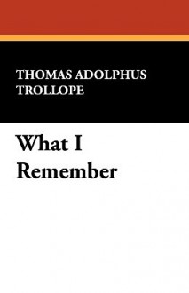 What I Remember - Thomas Trollope