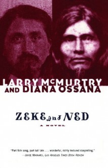 Zeke and Ned - Larry McMurtry, Diana Ossana