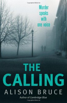 The Calling. by Alison Bruce - Alison Bruce