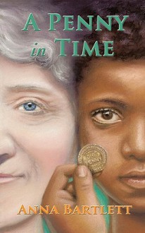 A Penny in Time - Anna Bartlett, David P. Reiter, Susy Boyer