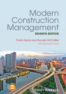 Modern Construction Management - Frank Harris, Ronald McCaffer, Francis Edum-Fotwe