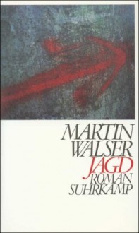 Jagd - Martin Walser