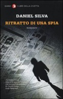 Ritratto di una spia - Daniel Silva, Raffaella Vitangeli