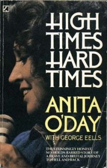 High Times Hard Times - Anita O'Day, George Eells