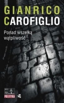 Ponad wszelką wątpliwość - Gianrico Carofiglio