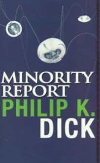 Minority Report - Philip K. Dick