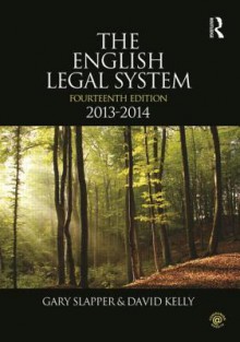 The English Legal System: 2013-2014 - Gary Slapper, David Kelly