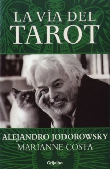 La vía del Tarot - Alejandro Jodorowsky, Marianne Costa, Anne-Hélène Suárez Girard