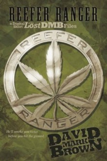 Reefer Ranger (Lost DMB Files) - David Mark Brown, Erin Mehlos