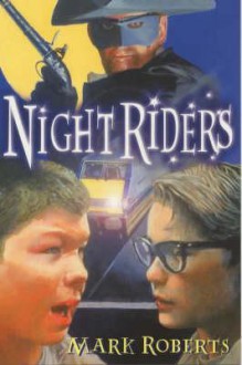 Night Riders - Mark Roberts, Mark Roberts