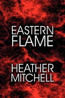 Eastern Flame - Heather Mitchell