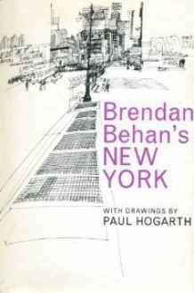 Brendan Behan's New York - Brendan Behan, Paul Hogarth