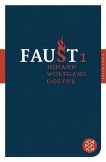 Faust I - Der Tragödie Erster Teil - Johann Wolfgang von Goethe