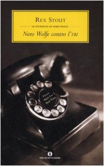 Nero Wolfe contro l'FBI - Rex Stout