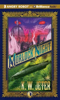 Morlock Night (Audio) - K.W. Jeter