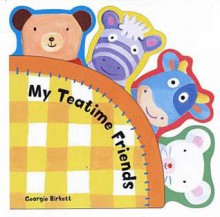 Funtime Friends: My Teatime Friends - Georgie Birkett