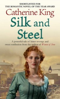 Silk And Steel - Catherine King